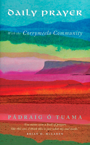Daily Prayer with the Corrymeela Community, by Pádraig Ó Tuama, 2017