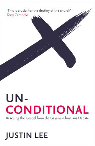 Unconditional, Rescuing the Gospel from the Gays vs Christians Debate, by Justin Lee, 2013